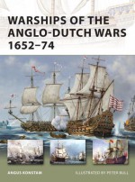 Warships of the Anglo-Dutch Wars 1652-74 - Angus Konstam, Tony Bryan