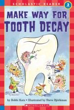 Hello Reader: Make Your Way For Tooth Decay (Level 3) - Bobbi Katz, Steve Björkman