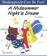 A Midsummer Night's Dream for Kids - Lois Burdett, William Shakespeare