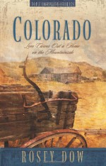 Colorado: Megan's Choice/Em's Only Chance/Lisa's Broken Arrow/Banjo's New Song (Heartsong Novella Collection) - Rosey Dow