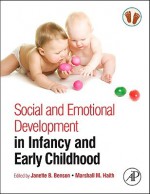 Social and Emotional Development in Infancy and Early Childhood - Janette B. Benson, Marshall M. Haith