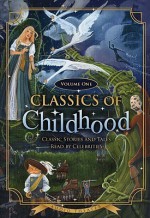 Classics of Childhood, Vol. 1: Classic Stories and Tales Read by Celebrities - Various, J.M. Barrie, Robby Benson, Betty White, John Ritter, Sandy Duncan, Michael York, Brian Austin Green