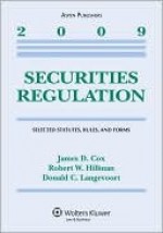 Securities Regulation: Selected Statutes, Rules, And Forms, 2009 Edition - James D. Cox, Robert W. Hillman, Donald C. Langevoort