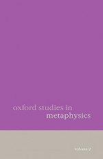 Oxford Studies in Metaphysics: Volume 2 - Dean W. Zimmerman