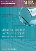 Managing Change in Construction Projects: A Knowledge-Based Approach - Sepani Senaratne, Martin Sexton