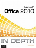 Microsoft Office 2010 in Depth - Joseph W. Habraken