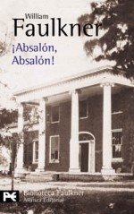 ¡Absalón, Absalón! - William Faulkner, Beatriz Florencia Nelson