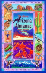 The Great Arizona Almanac: Facts about Arizona - Dean Smith