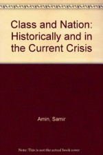 Class and Nation, Historically and in the Current Crisis - Samir Amin