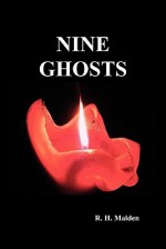 Nine Ghosts - R.H. Malden