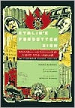 Stalin's Forgotten Zion: Birobidzhan and the Making of a Soviet Jewish Homeland: An Illustrated History, 1928�1996 - Robert E. Weinberg, Bradley Berman