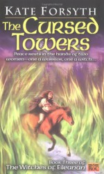 The Cursed Towers - Kate Forsyth