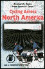 Cycling Across North America: A Leisurely Route from Coast to Coast - Lue Christian, Shannon Christian