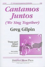 Cantamos Juntos (We Sing Together) - Greg Gilpin