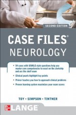 Case Files Neurology, Second Edition (LANGE Case Files) - Ron Tintner, Eugene C. Toy, Ericka Simpson