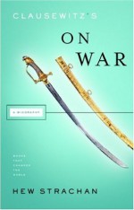 Clausewitz's 'On War' - Hew Strachan