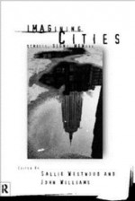 Imagining Cities: Scripts, Signs and Memories - Sallie Westwood