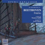 Fidelio: An Introduction to Beethoven's Opera - Thomson Smille, David Timson