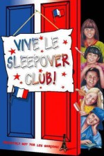 Vive Le Sleepover Club! - Narinder Dhami