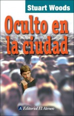 Oculto En La Ciudad (Stone Barrington, #10) - Stuart Woods, Nora Watson