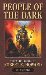 People Of The Dark - Robert E. Howard, Paul Herman, Joe R. Lansdale