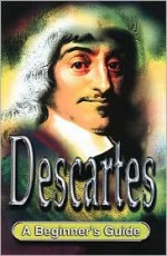 Descartes (A Beginner's Guide) - Kevin O'Donnell