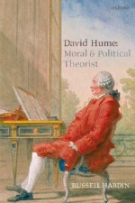 David Hume: Moral and Political Theorist - Russell Hardin