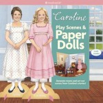 American Girl Caroline Play Scenes & Paper Dolls - Peg Ross