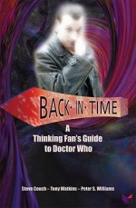 Back In Time: A Thinking Fan's Guide to Doctor Who - Steve Couch, Tony Watkins, Peter S. Williams