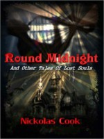 Round Midnight and other stories of lost souls - Nickolas Cook