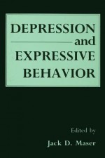 Depression and Expressive Behavior - Jack D Maser