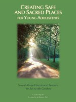 Creating Safe and Sacred Places for Young Adolescents: Sexual Abuse Educational Sessions for 5th to 8th Graders - Laurie Delgatto