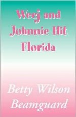 Weej and Johnnie Hit Florida - Betty Wilson Beamguard