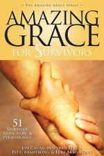 Amazing Grace for Survivors: 51 Stories of Faith, Hope & Perseverance - Jeff Cavins