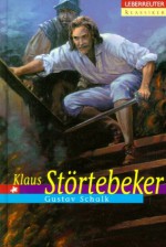 Klaus Störtebeker. ( Ab 10 J.) - Gustav Schalk, Maria Czedik-Eysenberg