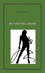 My Torture Garden - Louis Kahn Nin