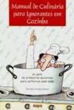 Manual de culinária para ignorantes em cozinha - Sérgio Gonçalves