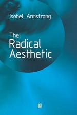 The Radical Aesthetic - Isobel Armstrong