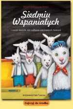 Siedmiu Wspaniałych i sześć innych, nie całkiem nieznanych historii - Roksana Jędrzejewska-Wróbel