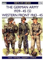 The German Army 1939-45 (5): Western Front 1943–45 - Nigel Thomas, Stephen Andrew