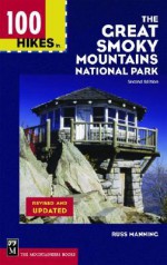 100 Hikes in The Great Smoky Mountains National Park, Second Edition - Russ Manning, Kris Fulsaas, Sondra Jamieson