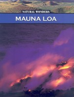 Mauna Loa: The Largest Volcano in the United States - Christine Webster