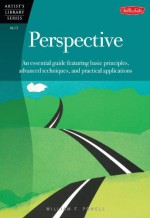 Perspective: An essential guide featuring basic principles, advanced techniques, and practical applications - William F. Powell