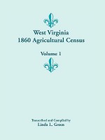 West Virginia 1860 Agricultural Census, Volume 1 - Linda L. Green