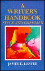 A Writer's Handbook: Style and Grammar - James D. Lester