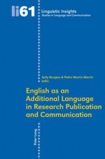 English as an Additional Language in Research Publication and Communication - Sally Burgess, Pedro Martin-martin, Maurizio Gotti