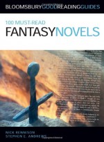 100 Must Read Fantasy Novels - Nick Rennison, Stephen E. Andrews