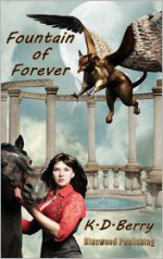 Fountain of Forever - K.D. Berry, Kevin Berry