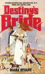 Destiny's Bride - Diane Stuart, Jane Toombs