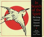 In Search of the Spirit: The Living National Treasures of Japan - Sheila Hamanaka, Ayano Ohmi